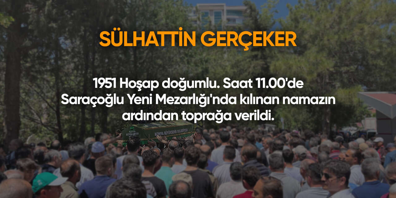 Konya'da bugün vefat edenler | 4 Ağustos 2026 14